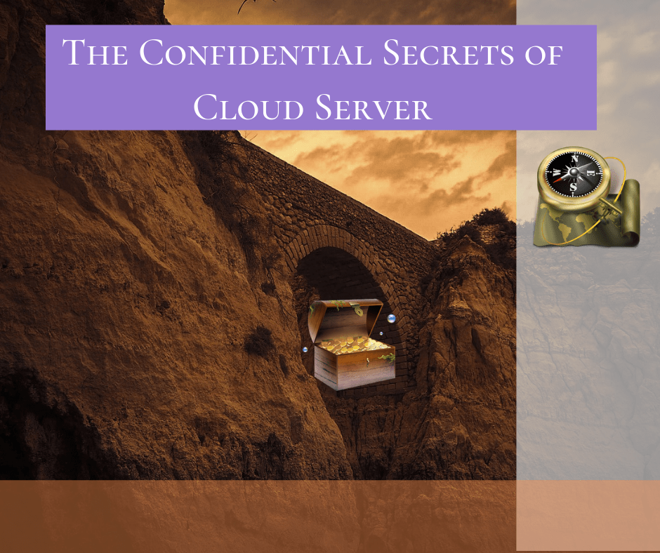The Confidential Secrets of Cloud Server